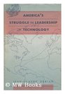America's Struggle for Leadership in Technology