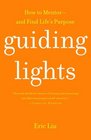 Guiding Lights How to Mentorand Find Life's Purpose