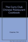 The Curry Club Chinese Restaurant Cookbook