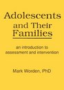 Adolescents and Their Families An Introduction to Assessment and Intervention