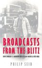 Broadcasts from the Blitz How Edward R Murrow Helped Lead America into War