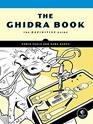 The Ghidra Book The Definitive Guide