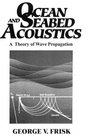 Ocean and Seabed Acoustics A Theory of Wave Propagation