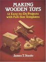 Making Wooden Toys  12 EasytoDo Projects with FullSize Templates