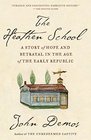 The Heathen School A Story of Hope and Betrayal in the Age of the Early Republic