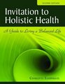 Invitation to Holistic Health A Guide to Living a Balanced Life Second Edition