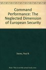 Command Performance The Neglected Dimension of European Security