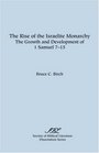 The Rise of the Israelite Monarchy The Growth and Development of 1 Samuel 715