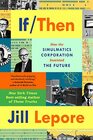 If / Then How the Simulmatics Corporation Invented the Future