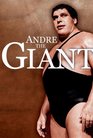 Andre the Giant A Legendary Life