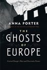 The Ghosts of Europe Central Europe's Past and Uncertain Future