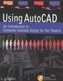 Using AutoCAD  An Introduction to ComputerAssisted Design for the Theatre