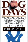 Dog Days The New York Yankees' Fall From Grace and Return to Glory 19641976