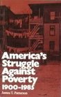 America's Struggle Against Poverty 19001985