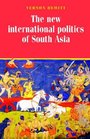 The New International Politics of South Asia  Second Edition