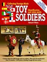 Collecting Foreign-Made Toy Soldiers: Identification and Value Guide