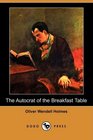 The Autocrat of the Breakfast Table (Dodo Press)