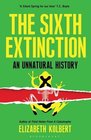 The Sixth Extinction: An Unnatural History