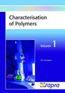 Characterisation of Polymers Volume 1