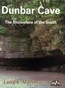 Dunbar Cave  The Showplace of the South