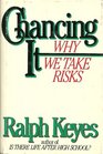 Chancing It Why We Take Risks