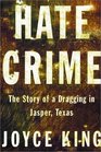 Hate Crime  The Story of a Dragging in Jasper Texas