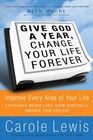 Give God a Year  Change Your Life Forever Improve Every Area of Your Life