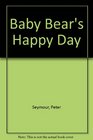 Baby Bear's Happy Day