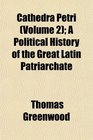 Cathedra Petri  A Political History of the Great Latin Patriarchate