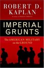 Imperial Grunts  The American Military on the Ground
