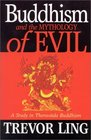 Buddhism and the Mythology of Evil A Study in Theravada Buddhism