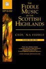 The Fiddle Music of the Scottish Highlands  Volumes 1 and 2 Ceol Na Fidhle Series