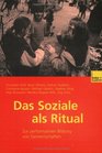 Das Soziale als Ritual Zur performativen Bildung von Gemeinschaften