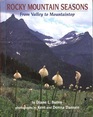Rocky Mountain Seasons From Valley to Mountaintop