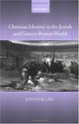 Christian Identity in the Jewish and GraecoRoman World