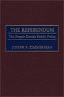 The Referendum The People Decide Public Policy