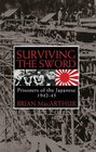 Surviving The Sword Prisoners Of The Japanese 194245