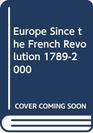 Europe Since the French Revolution 17892000