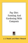 Pay Dirt Farming And Gardening With Composts