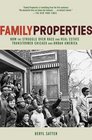 Family Properties How the Struggle Over Race and Real Estate Transformed Chicago and Urban America