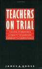 Teachers on Trial Values Standards and Equity in Judging Conduct and Competence