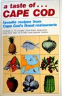 A Taste of Cape Cod A Guide to 15 of Cape Cod's Finest Restaursnts Plus a Cookbook of Their Most Popular Recipes