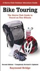 Bike Touring The Sierra Club Guide to Travel on Two Wheels