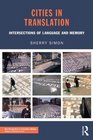 Cities in Translation Intersections of Language and Memory