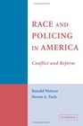 Race and Policing in America Conflict and Reform