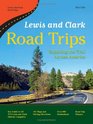 Lewis and Clark Road Trips Exploring the Trail Across America