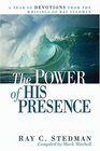 The Power of His Presence A Year of Devotions from the Writings of Ray Stedman