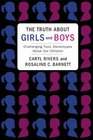 The Truth About Girls and Boys Challenging Toxic Stereotypes About Our Children