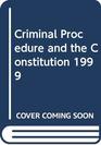 Criminal Procedure and the Constitution 1999