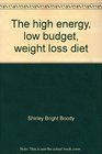 The high energy low budget weight loss diet Seven steps to permanent weight loss